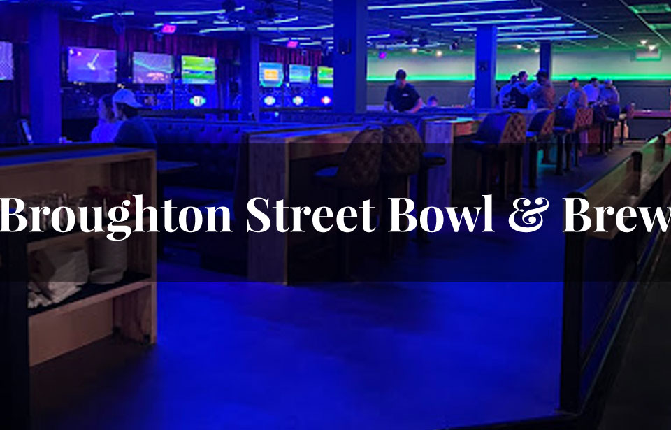 Broughton Street Bowl and Brew