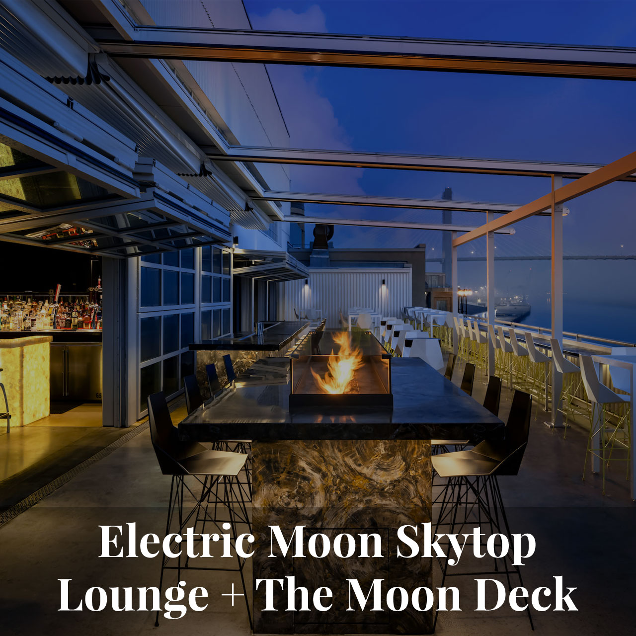 Electric Moon Skytop Lounge + The Moon Deck
